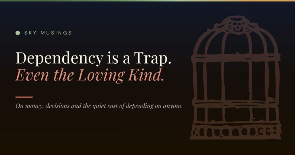 Dependency Is a Trap. Even the Loving Kind.