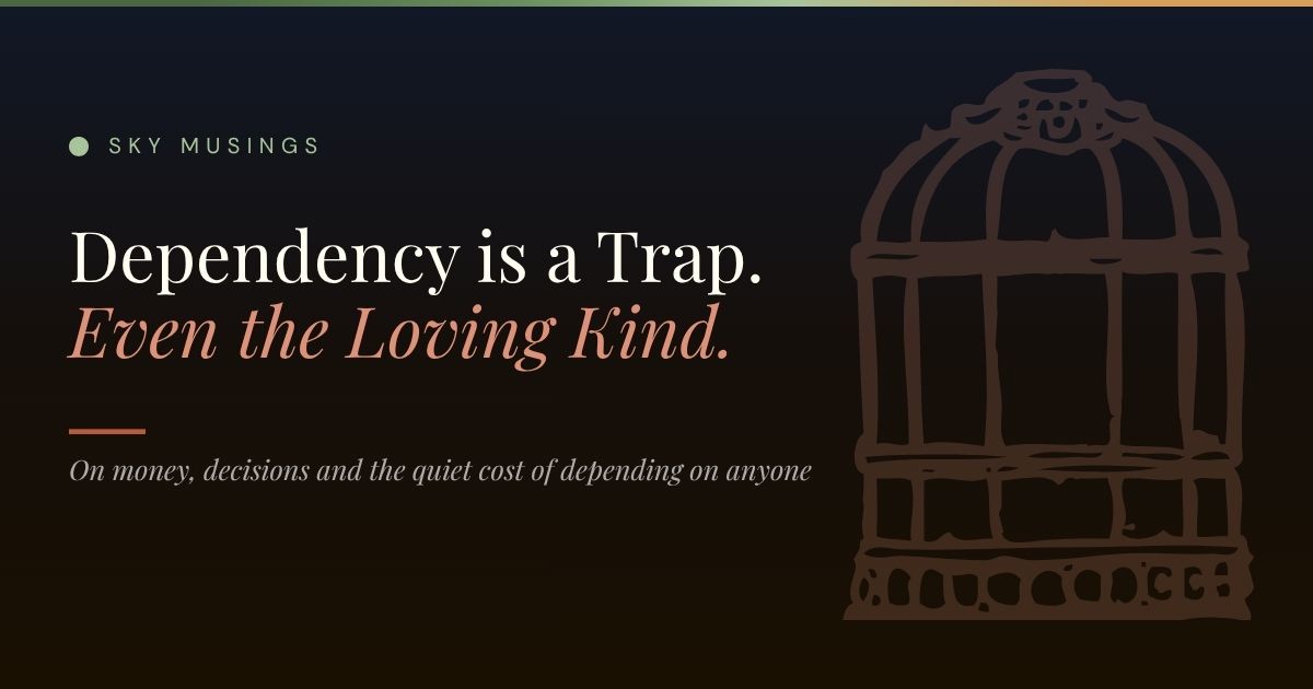 Dependency Is a Trap. Even the Loving Kind.