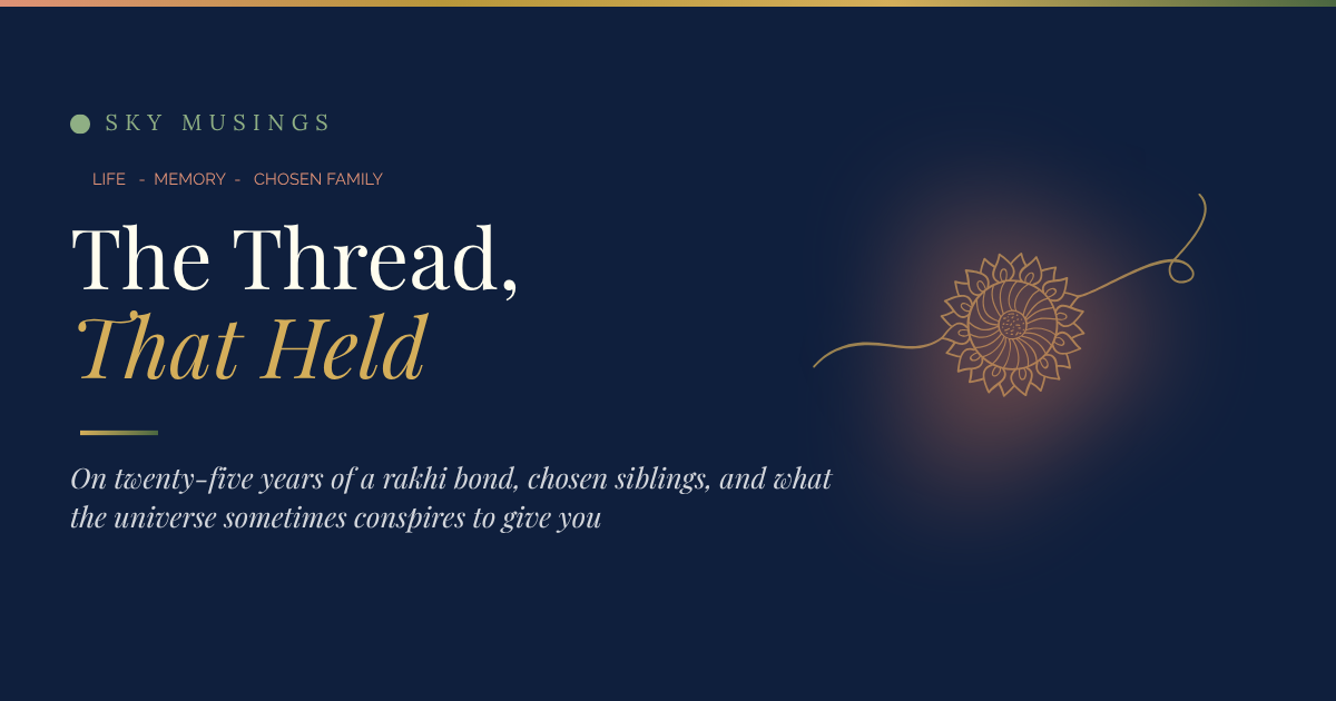 Raksha Bandhan -The Thread That Held